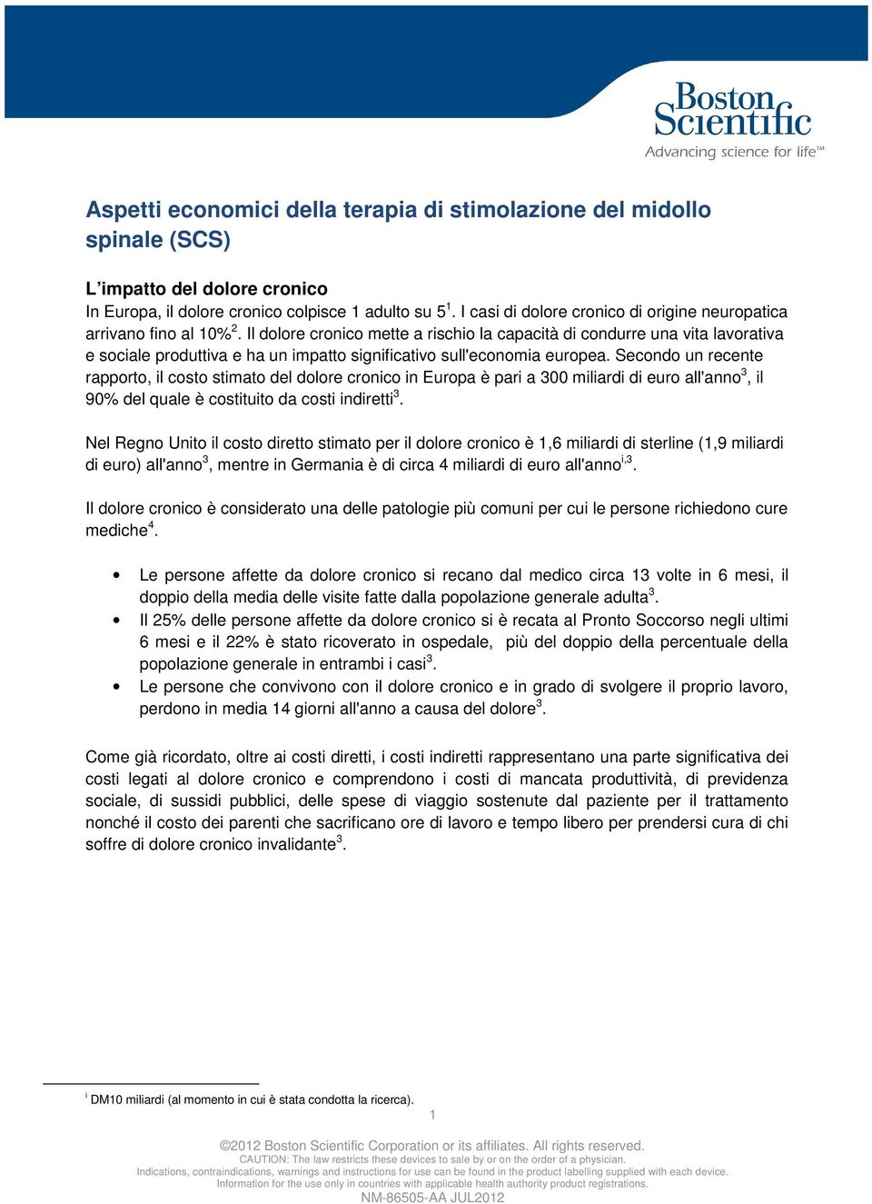 Il dolore cronico mette a rischio la capacità di condurre una vita lavorativa e sociale produttiva e ha un impatto significativo sull'economia europea.