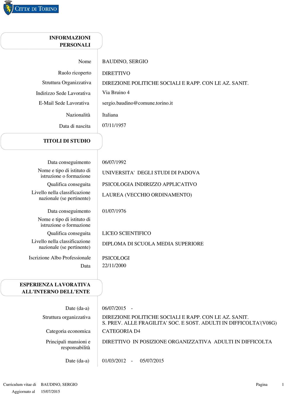 it Italiana 07/11/1957 TITOLI DI STUDIO Qualifica conseguita Livello nella classificazione nazionale (se pertinente) Qualifica conseguita Livello nella classificazione nazionale (se pertinente)