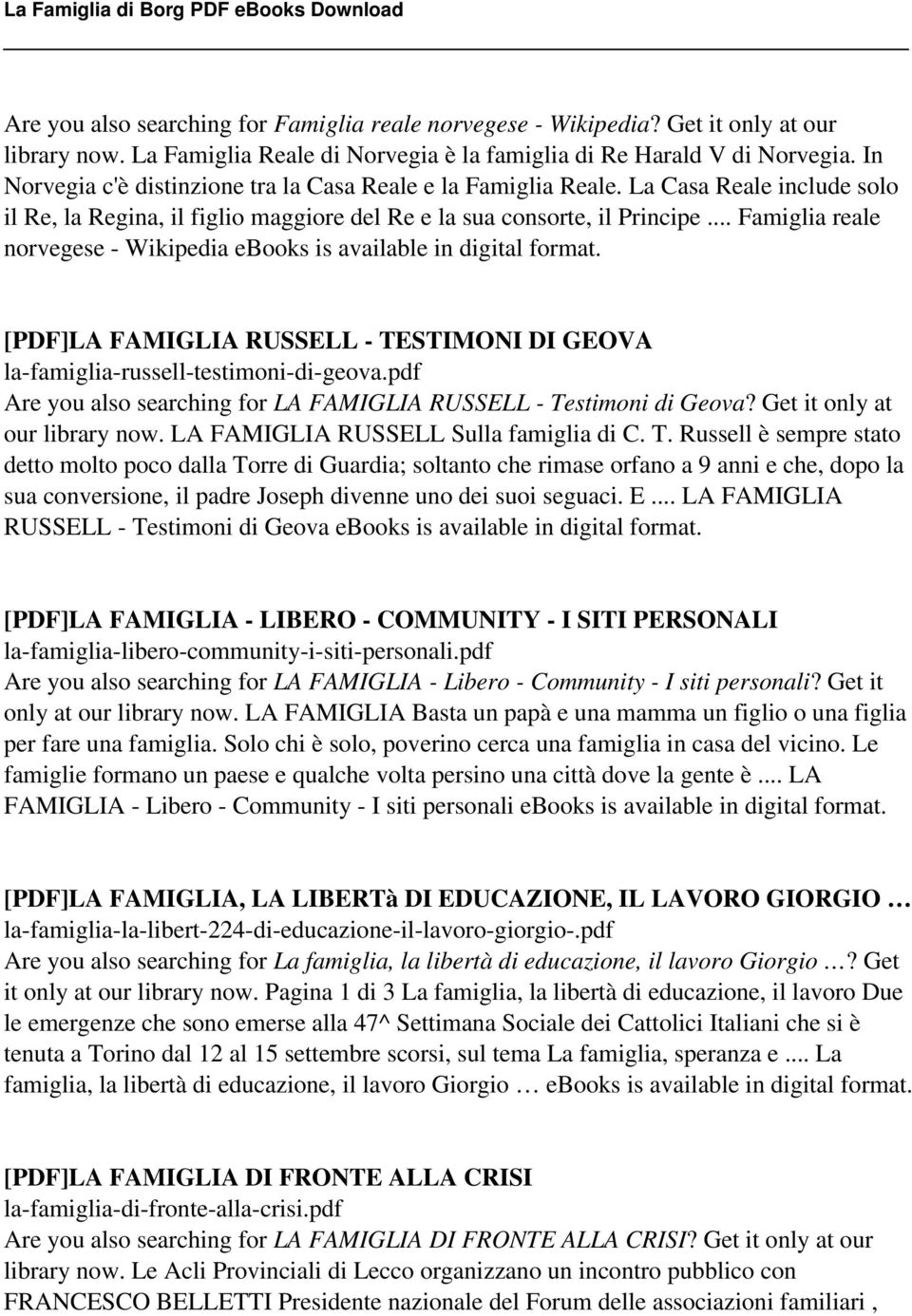 .. Famiglia reale norvegese - Wikipedia ebooks is available in [PDF]LA FAMIGLIA RUSSELL - TESTIMONI DI GEOVA la-famiglia-russell-testimoni-di-geova.