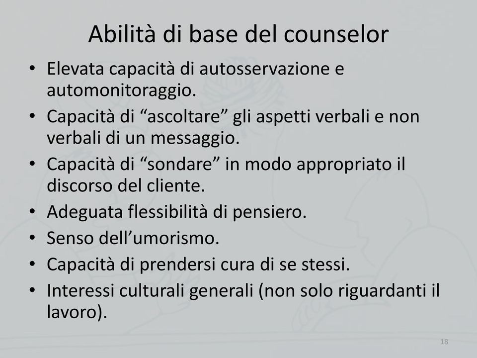 Capacità di sondare in modo appropriato il discorso del cliente.