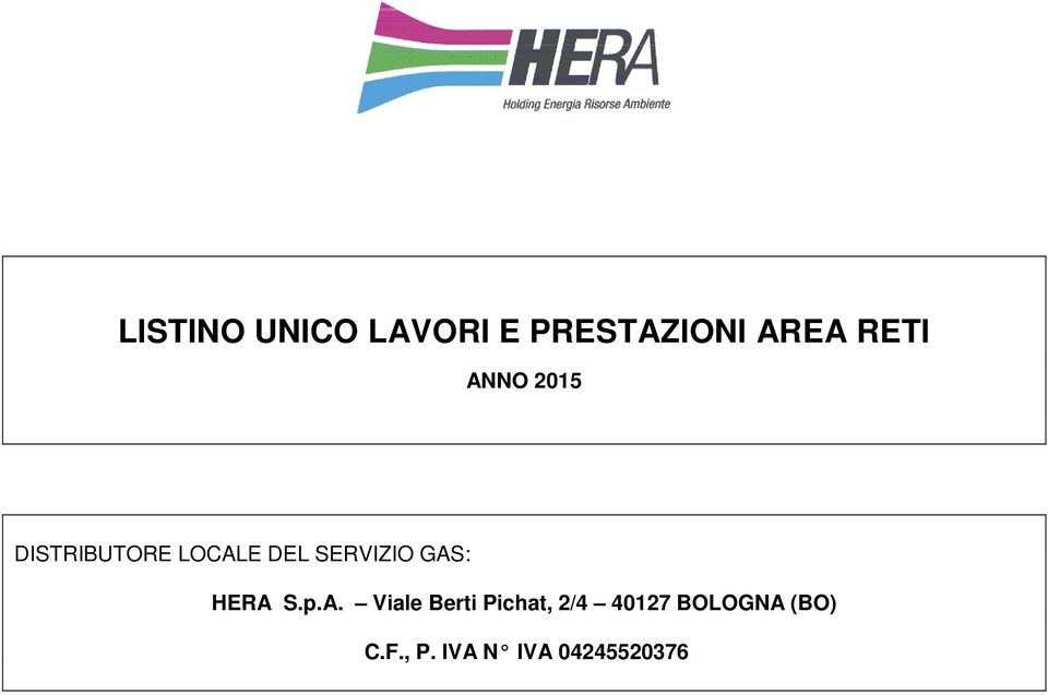 GAS: HERA S.p.A. Viale Berti Pichat, 2/4