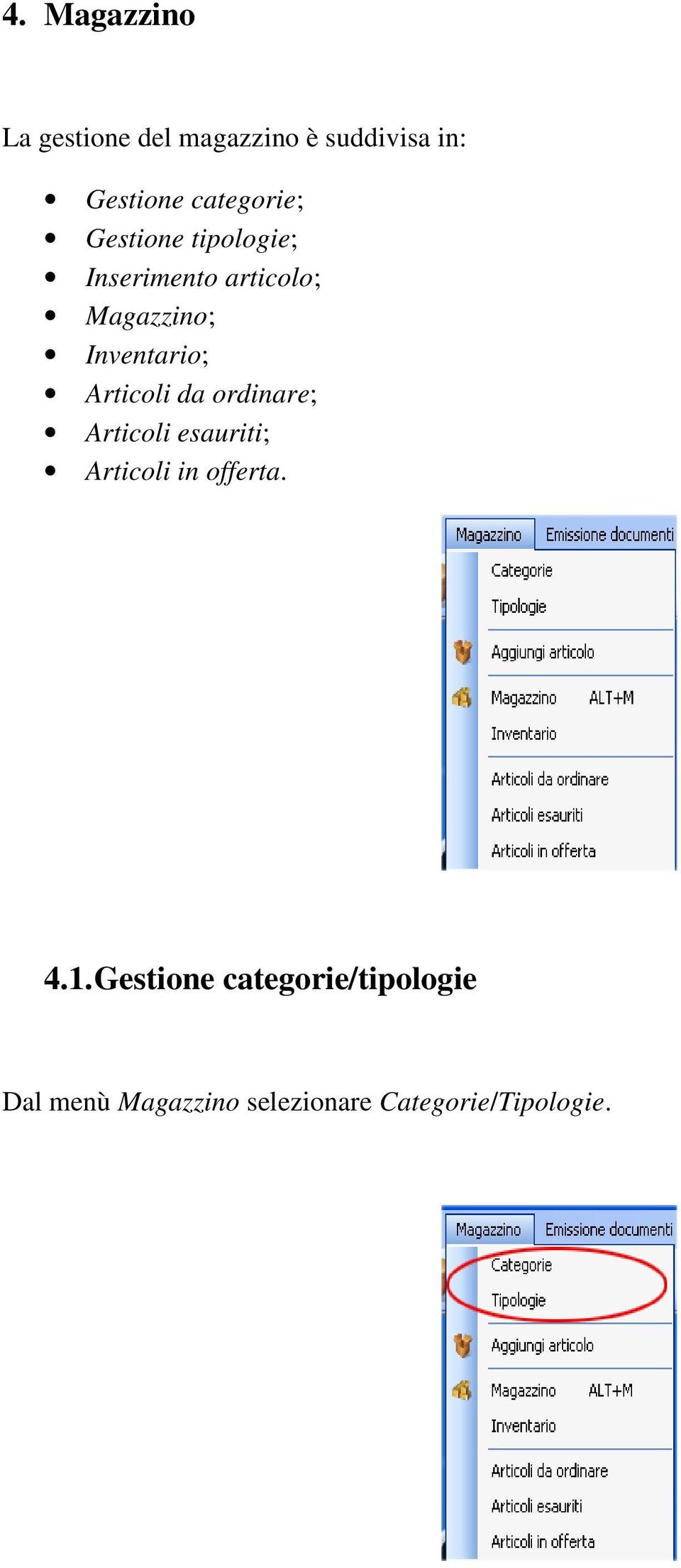 Inventario; Articoli da ordinare; Articoli esauriti; Articoli in