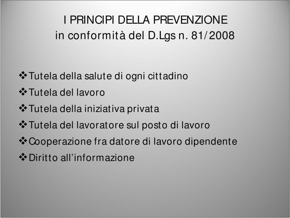 Tutela della iniziativa privata Tutela del lavoratore sul posto