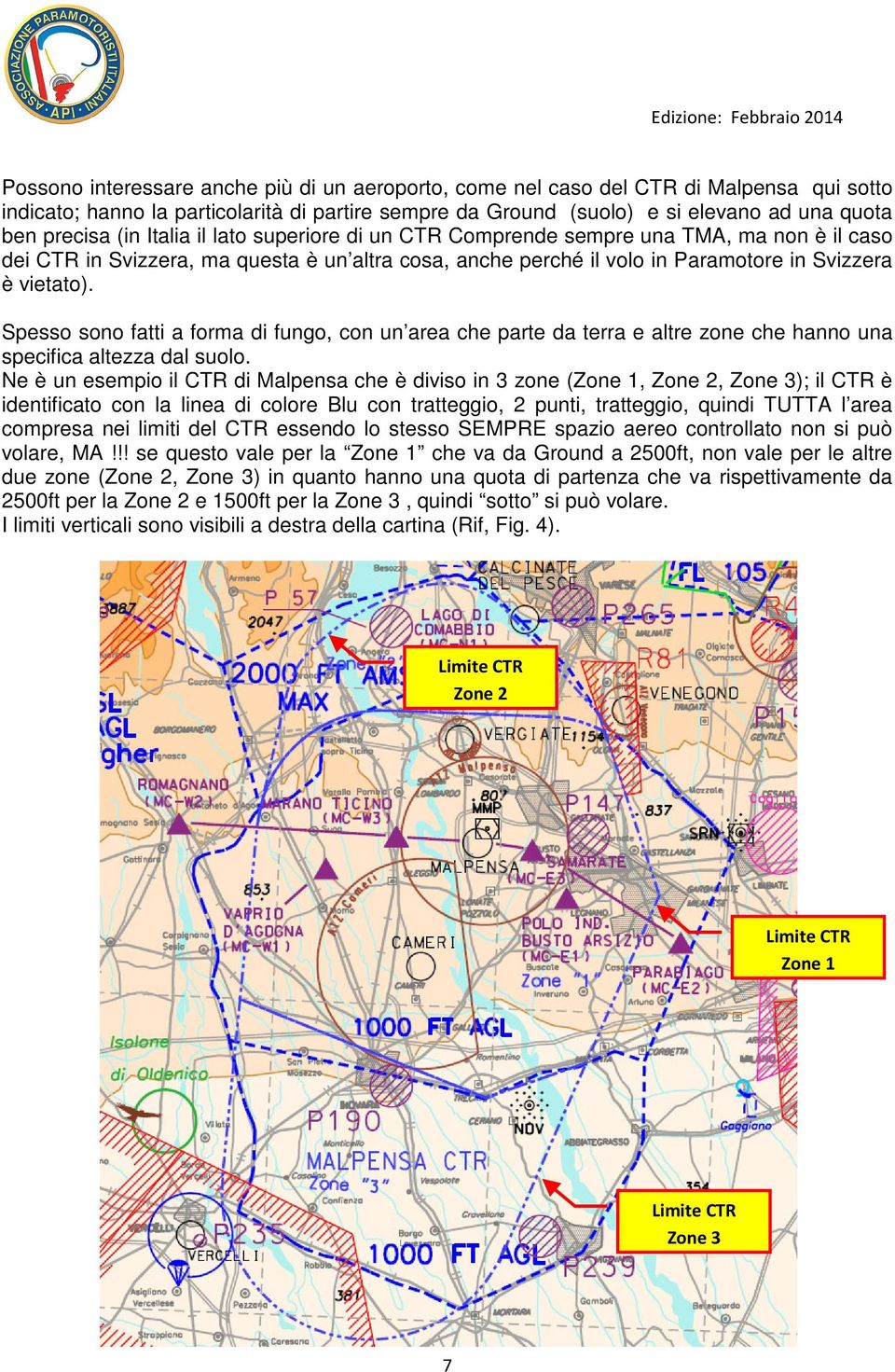 Spesso sono fatti a forma di fungo, con un area che parte da terra e altre zone che hanno una specifica altezza dal suolo.