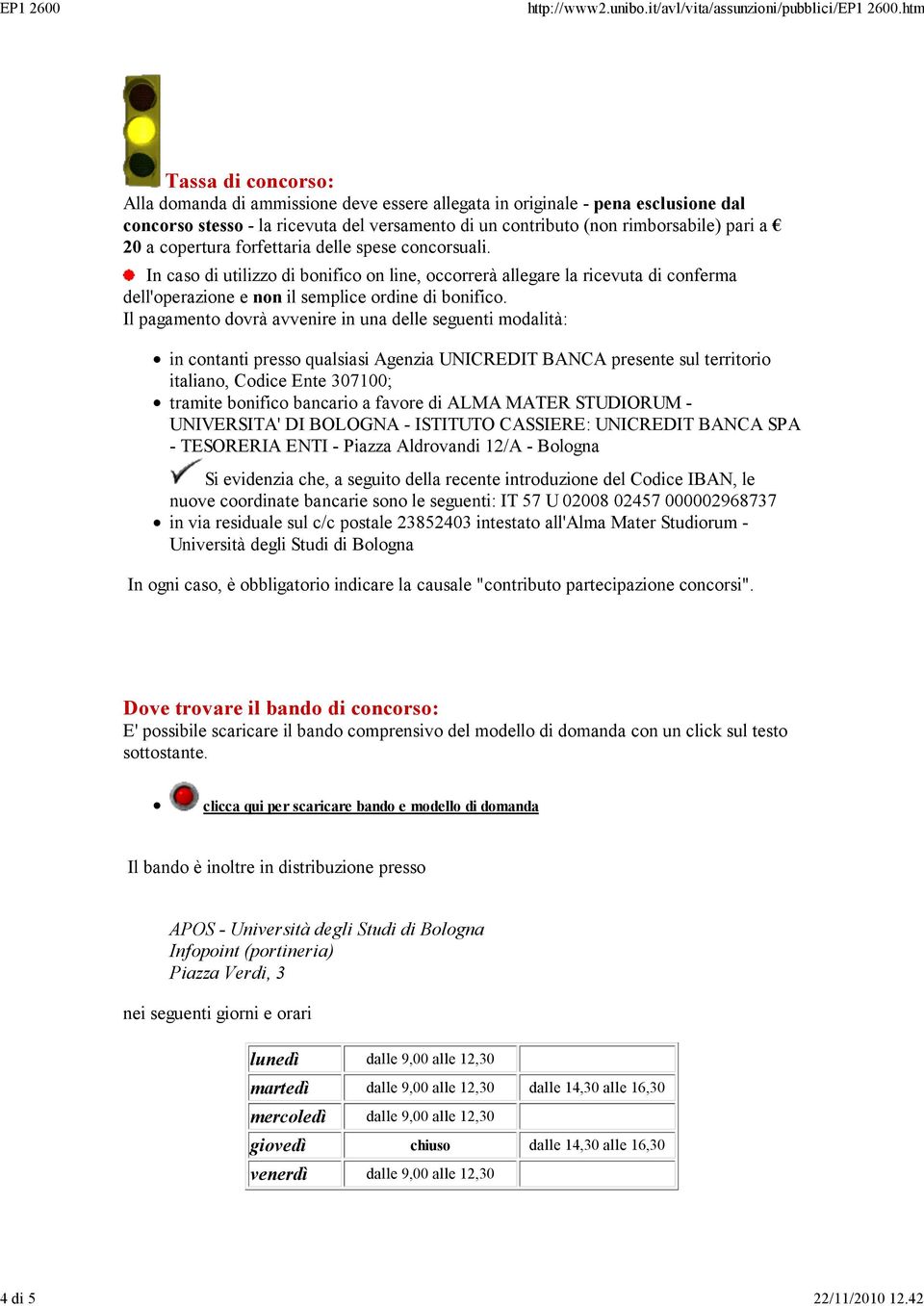 copertura forfettaria delle spese concorsuali. In caso di utilizzo di bonifico on line, occorrerà allegare la ricevuta di conferma dell'operazione e non il semplice ordine di bonifico.