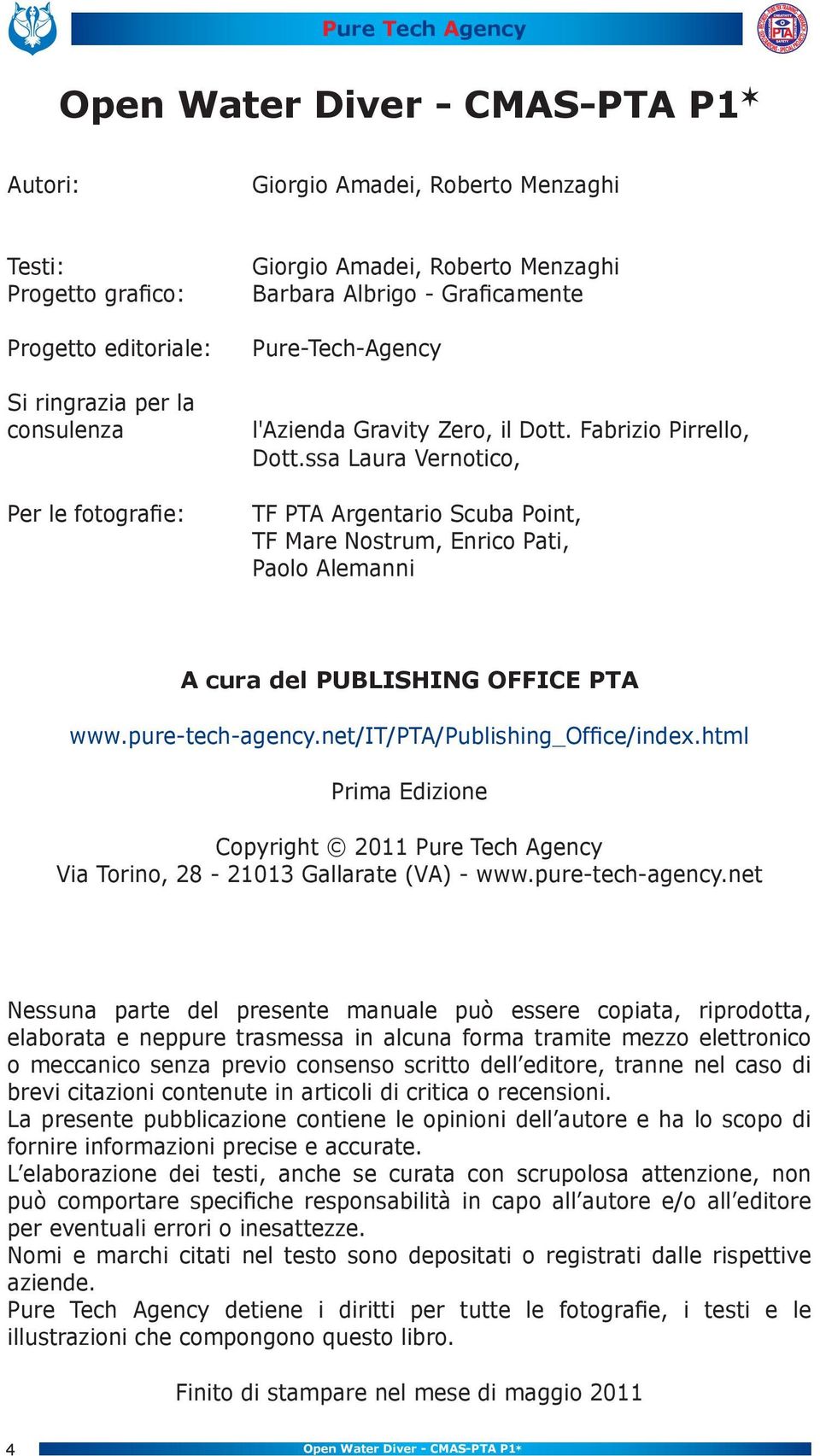 ssa Laura Vernotico, TF PTA Argentario Scuba Point, TF Mare Nostrum, Enrico Pati, Paolo Alemanni A cura del PUBLISHING OFFICE PTA www.pure-tech-agency.net/it/pta/publishing_office/index.