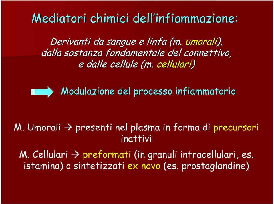 cellulari) Modulazione del processo infiammatorio M.