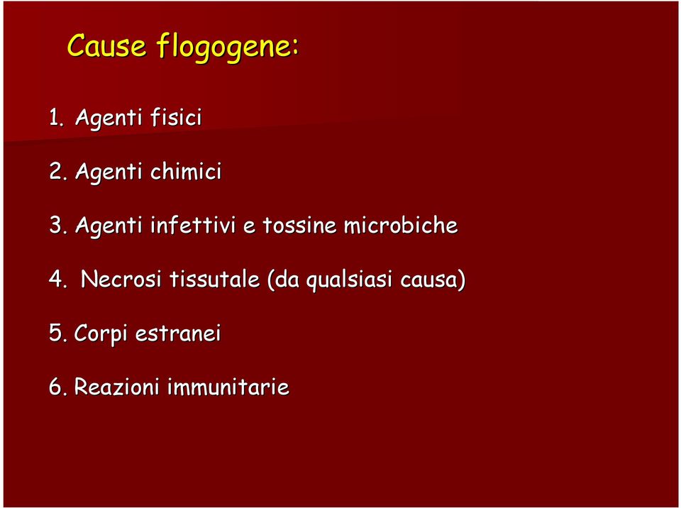 Agenti infettivi e tossine microbiche 4.