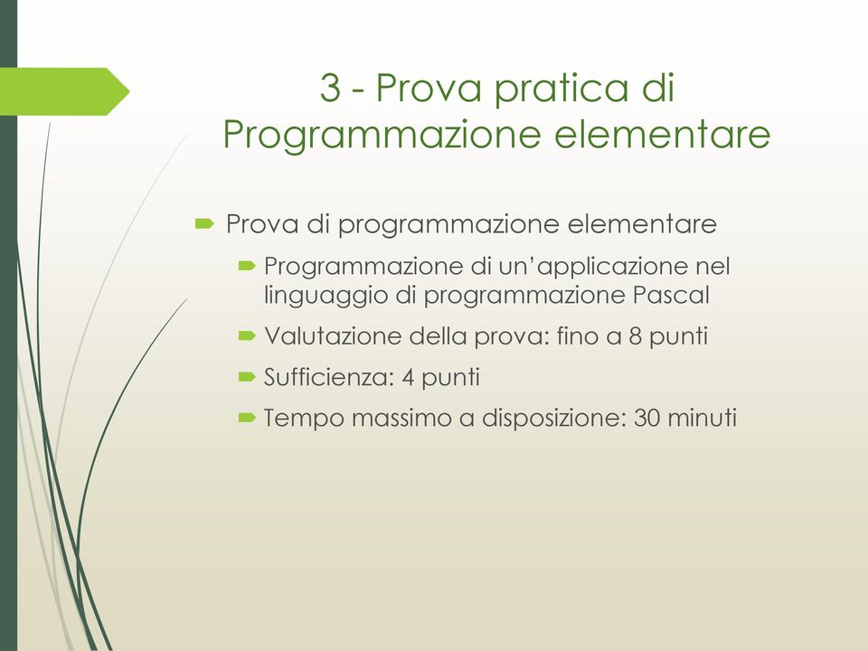 linguaggio di programmazione Pascal Valutazione della prova: