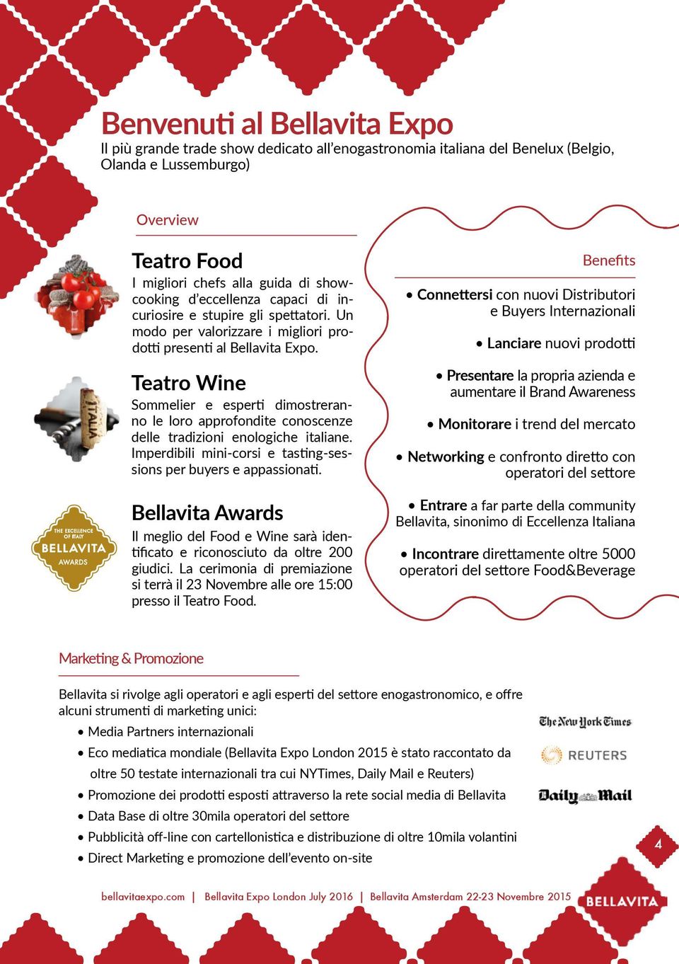 Teatro Wine Sommelier e esperti dimostreranno le loro approfondite conoscenze delle tradizioni enologiche italiane. Imperdibili mini-corsi e tasting-sessions per buyers e appassionati.