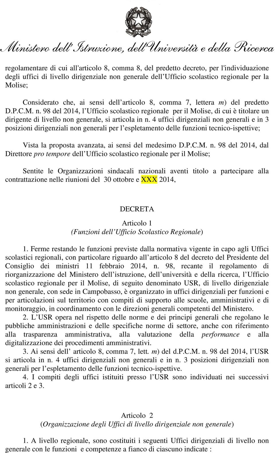 98 del 2014, l Ufficio scolastico regionale per il Molise, di cui è titolare un dirigente di livello non generale, si articola in n.