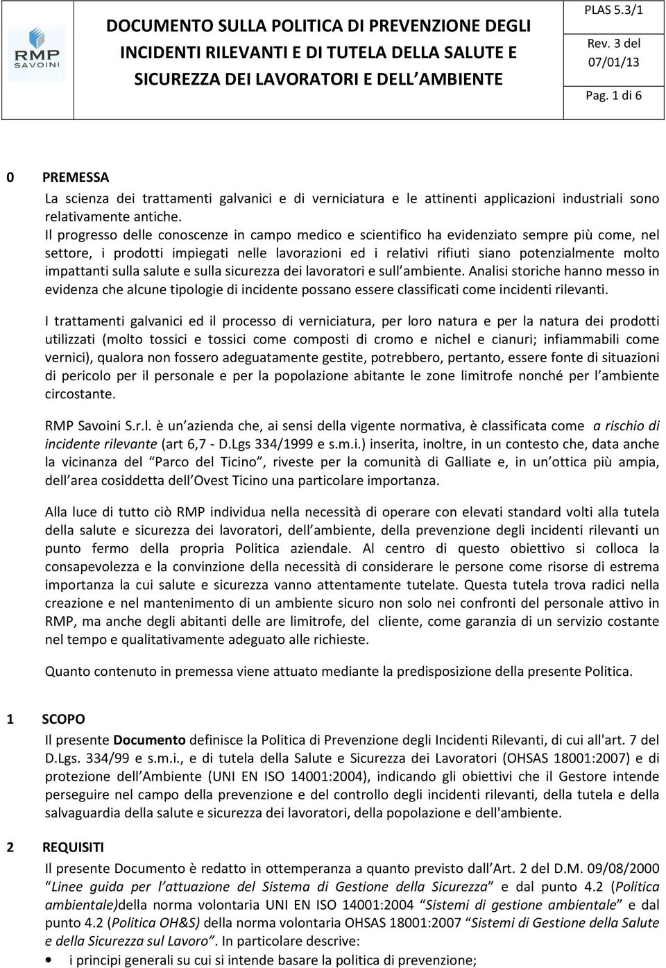 impattanti sulla salute e sulla sicurezza dei lavoratori e sull ambiente.