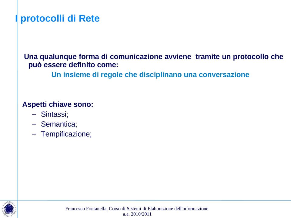 come: Un insieme di regole che disciplinano una