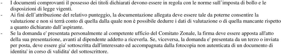 i dati di valutazione o di quella mancante rispetto a quanto dichiarato dall aspirante.