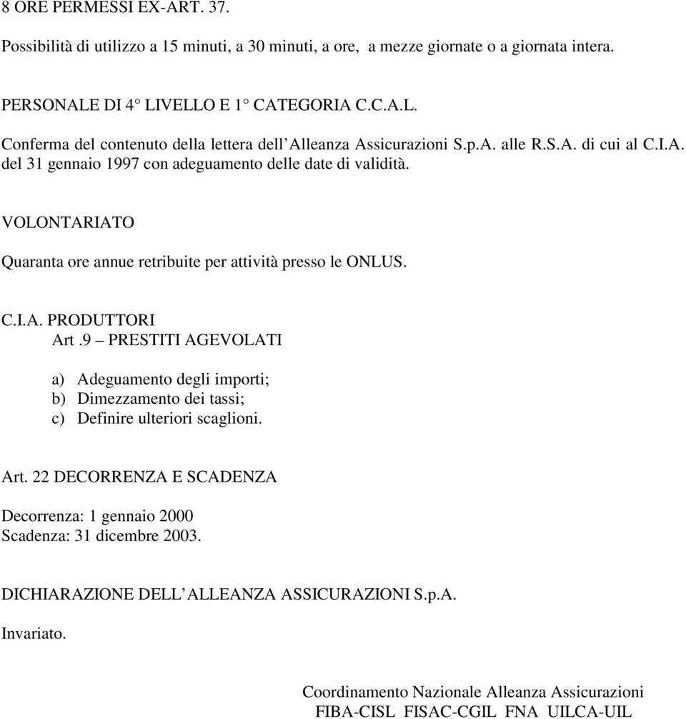 VOLONTARIATO Quaranta ore annue retribuite per attività presso le ONLUS. C.I.A. PRODUTTORI Art.