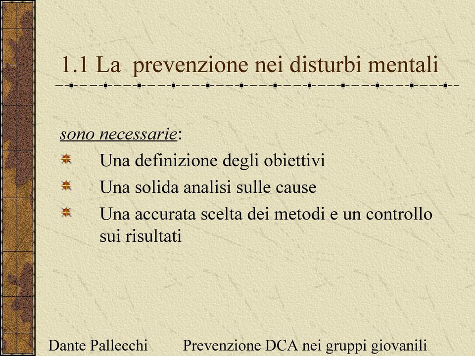 Una solida analisi sulle cause Una accurata