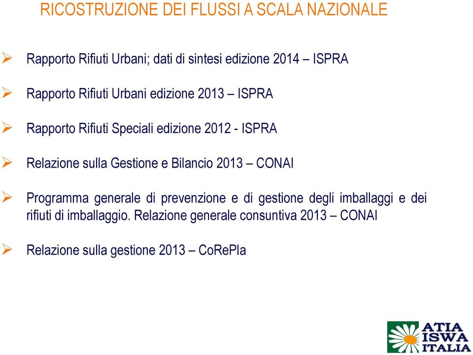 sulla Gestione e Bilancio 2013 CONAI Programma generale di prevenzione e di gestione degli imballaggi e