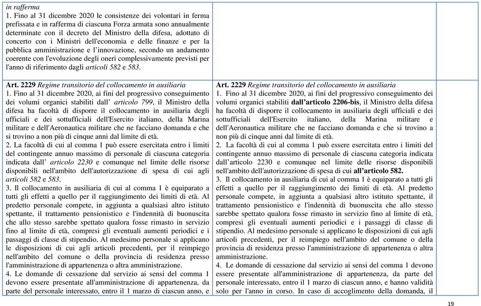 concerto con i Ministri dell'economia e delle finanze e per la pubblica amministrazione e l innovazione, secondo un andamento coerente con l'evoluzione degli oneri complessivamente previsti per