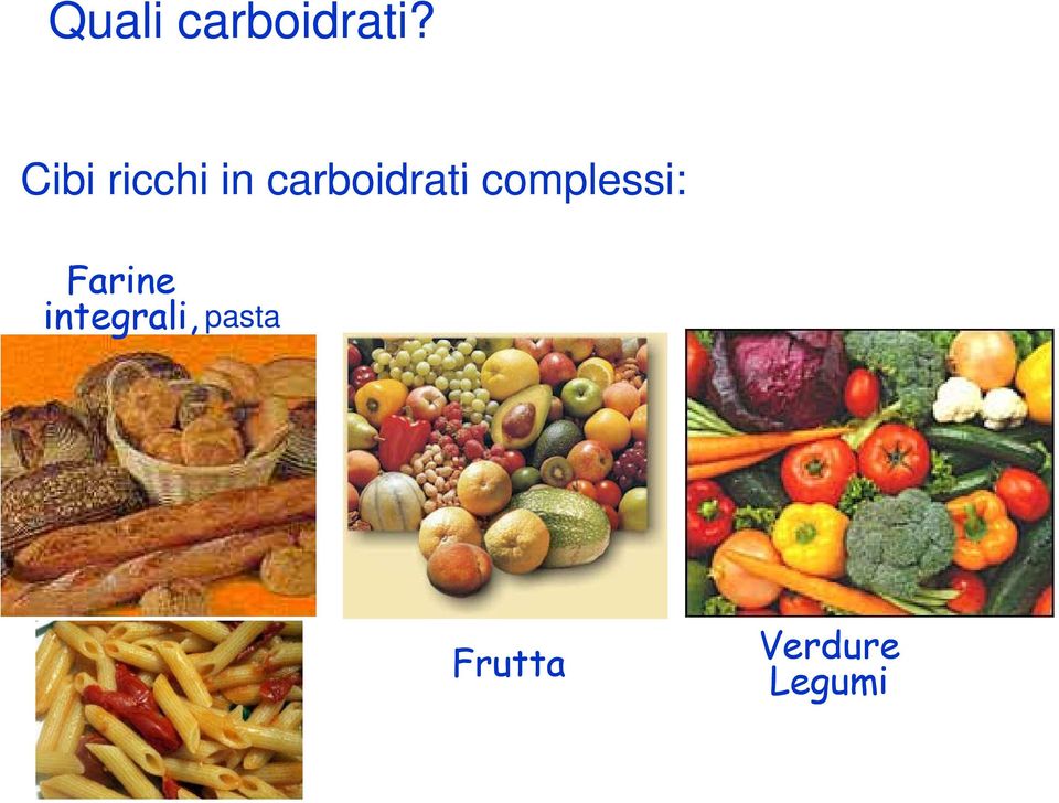 carboidrati complessi: