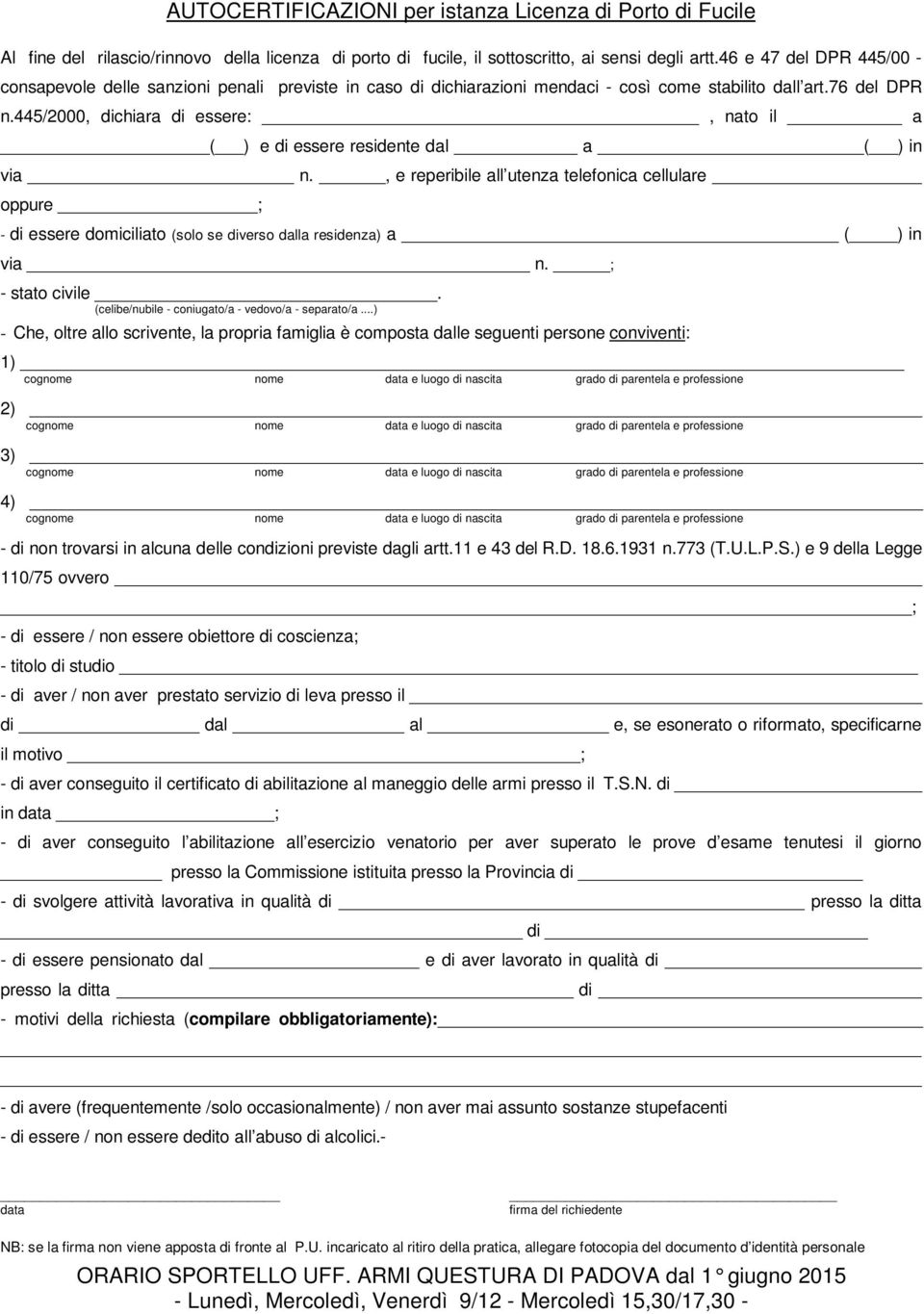 445/2000, dichiara di essere:, nato il a ( ) e di essere residente dal a ( ) in via n.