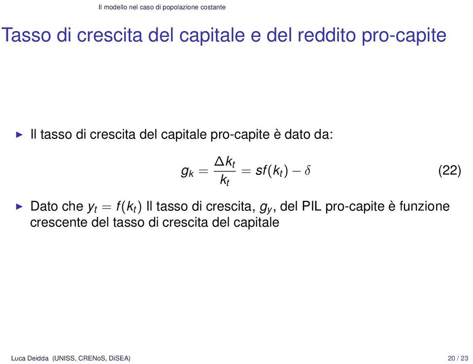 t ) δ (22) Dato che y t = f (k t ) Il tasso di crescita, g y, del PIL pro-capite è