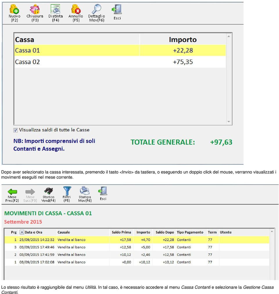 mese corrente. Lo stesso risultato è raggiungibile dal menu.