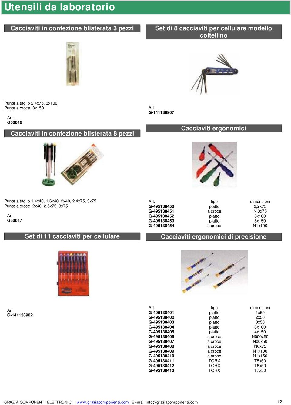 5x75, 3x75 G50047 Set di 11 cacciaviti per cellulare tipo dimensioni G-495138450 piatto 3,2x75 G-495138451 a croce N.