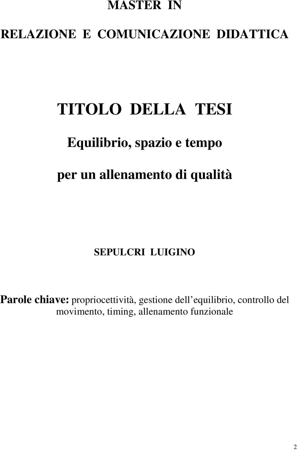 SEPULCRI LUIGINO Parole chiave: propriocettività, gestione dell