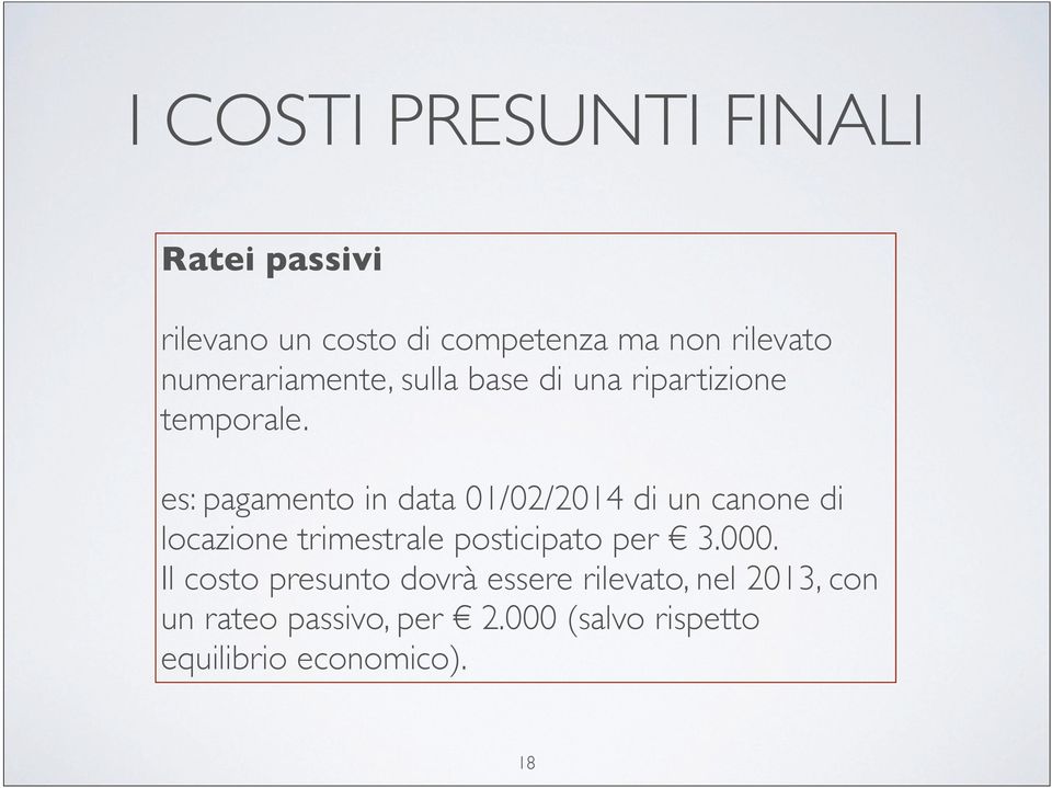 es: pagamento in data 01/02/2014 di un canone di locazione trimestrale posticipato per 3.