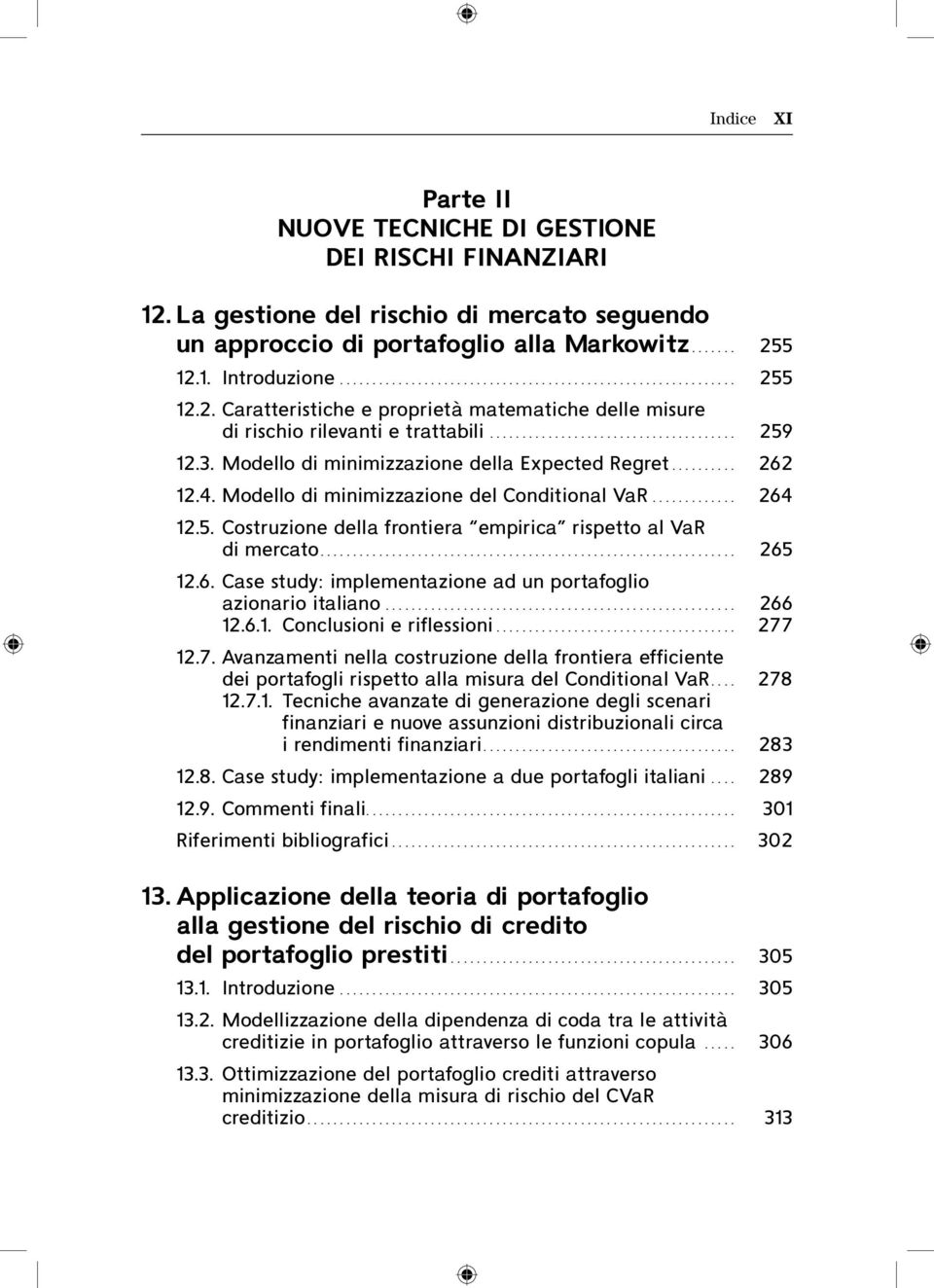 .. 265 12.6. Case study: implementazione ad un portafoglio azionario italiano... 266 12.6.1. Conclusioni e riflessioni... 277