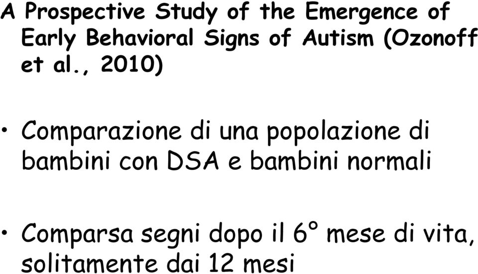 , 2010) Comparazione di una popolazione di bambini con