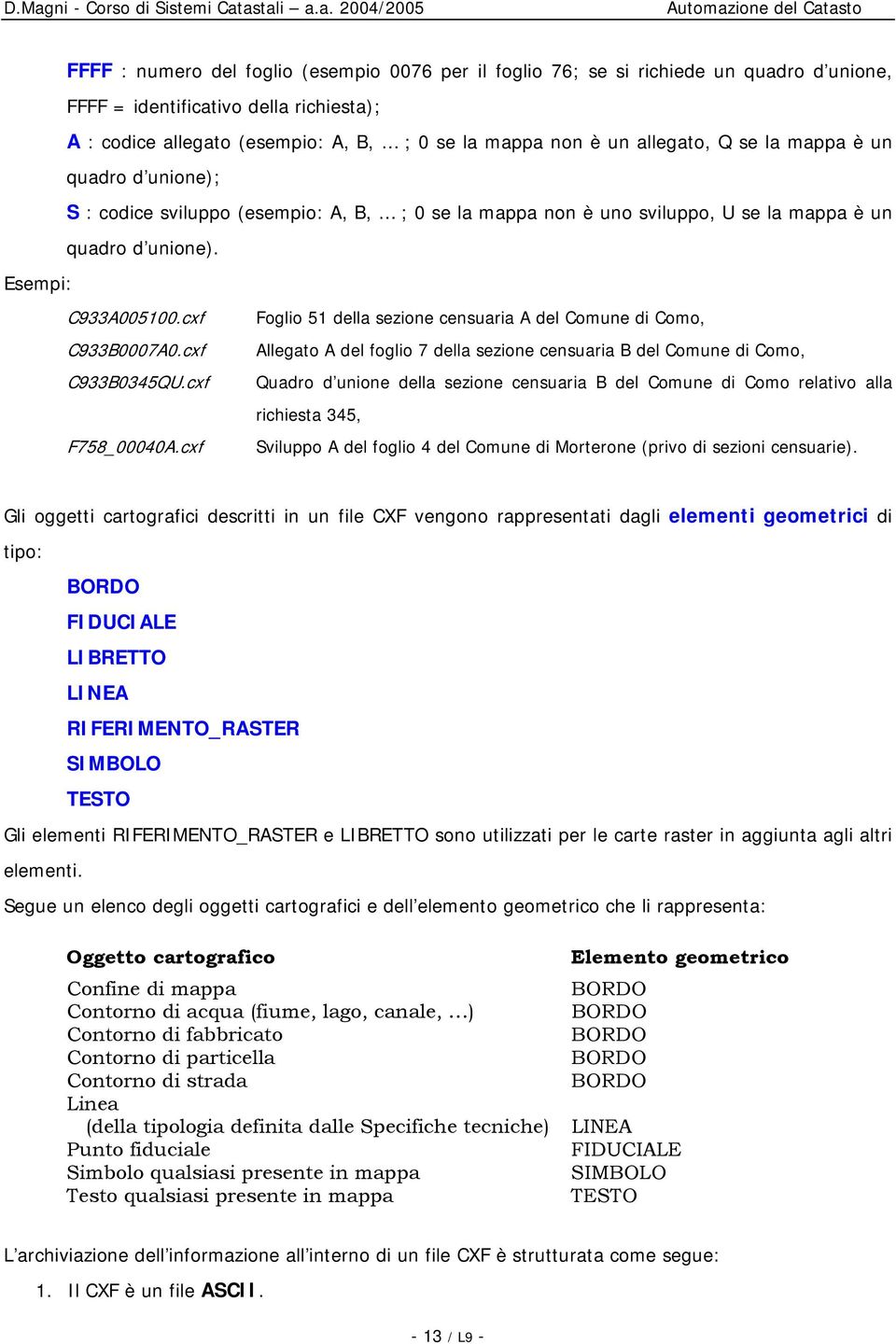 cxf Foglio 51 della sezione censuaria A del Comune di Como, C933B0007A0.cxf Allegato A del foglio 7 della sezione censuaria B del Comune di Como, C933B0345QU.