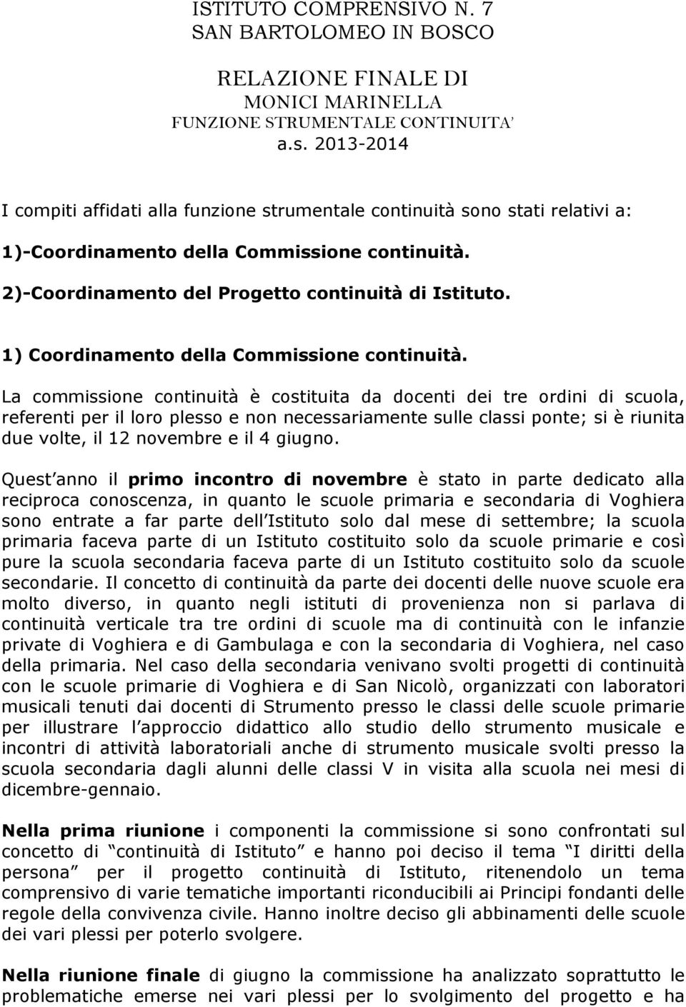 1) Coordinamento della Commissione continuità.