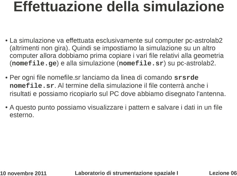 ge) e alla simulazione (nomefile.sr)