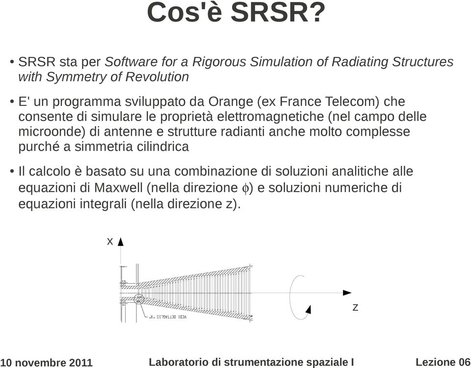 da Orange (ex France Telecom) che consente di simulare le proprietà elettromagnetiche (nel campo delle microonde) di antenne e