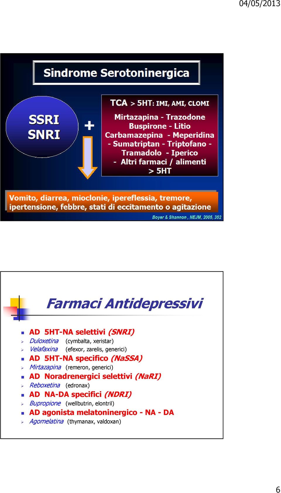 Noradrenergici selettivi (NaRI) Reboxetina (edronax) AD NA-DA specifici (NDRI) Bupropione
