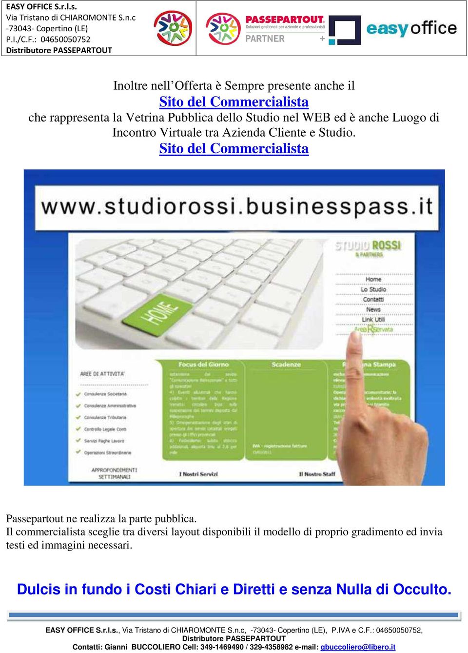 Sito del Commercialista Passepartout ne realizza la parte pubblica.