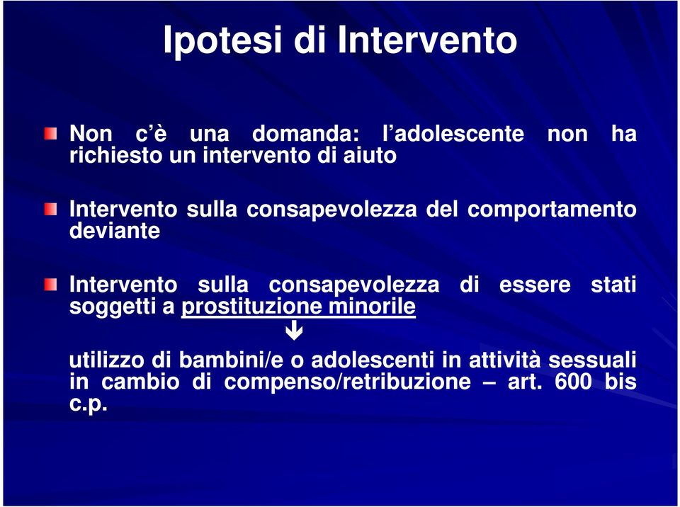 sulla consapevolezza soggetti a prostituzione minorile di essere stati utilizzo di