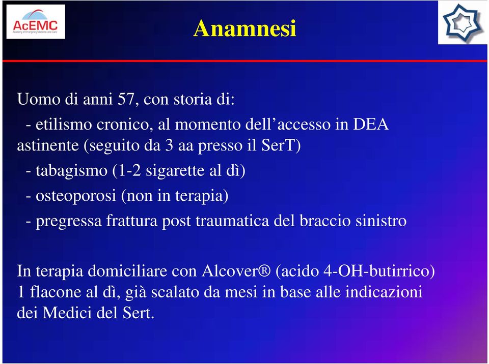 terapia) - pregressa frattura post traumatica del braccio sinistro In terapia domiciliare con