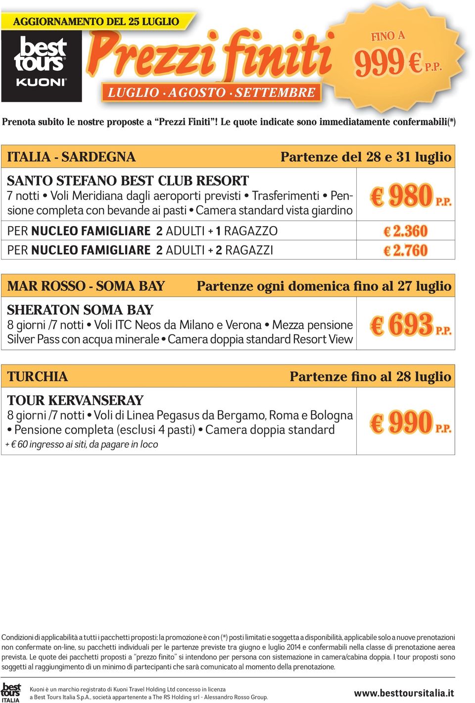 760 MAR ROSSO - SOMA BAY 980 Partenze ogni domenica fino al 27 luglio SHERATON SOMA BAY 8 giorni /7 notti Voli ITC Neos da Milano e Verona Mezza pensione Silver Pass con acqua minerale