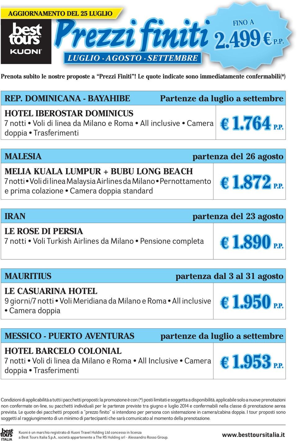 linea Malaysia Airlines da Milano Pernottamento e prima colazione Camera doppia standard Partenze da luglio a settembre 1.764 partenza del 26 agosto 1.