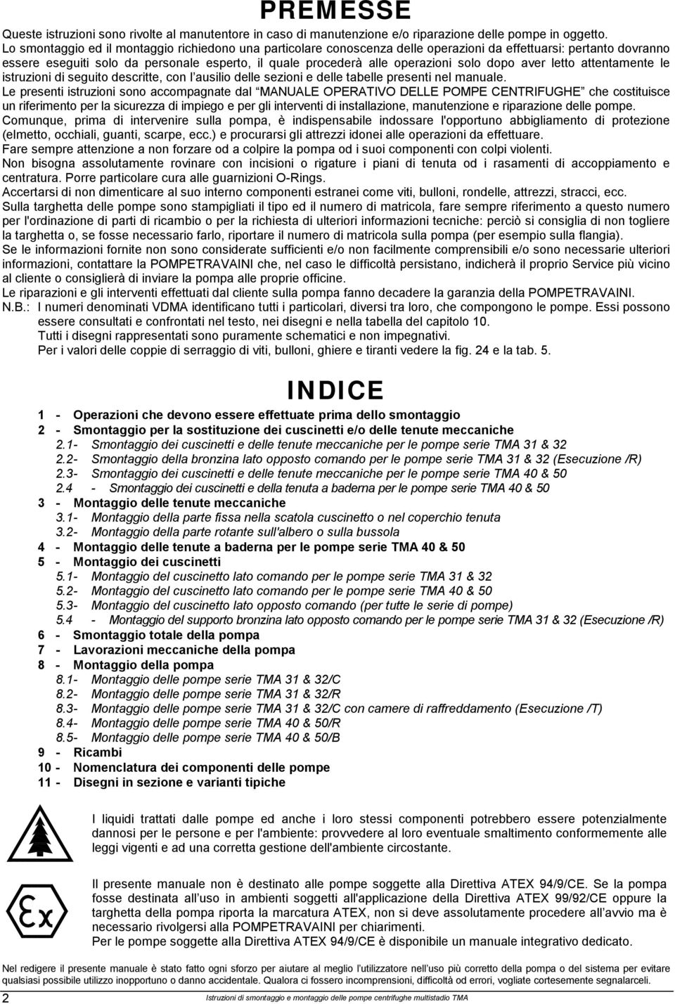 solo dopo aver letto attentamente le istruzioni di seguito descritte, con l ausilio delle sezioni e delle tabelle presenti nel manuale.