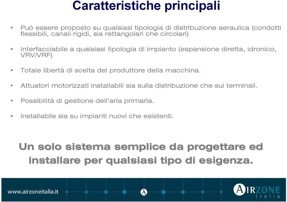 del produttore della macchina. Attuatori motorizzati installabili sia sulla distribuzione che sui terminali.