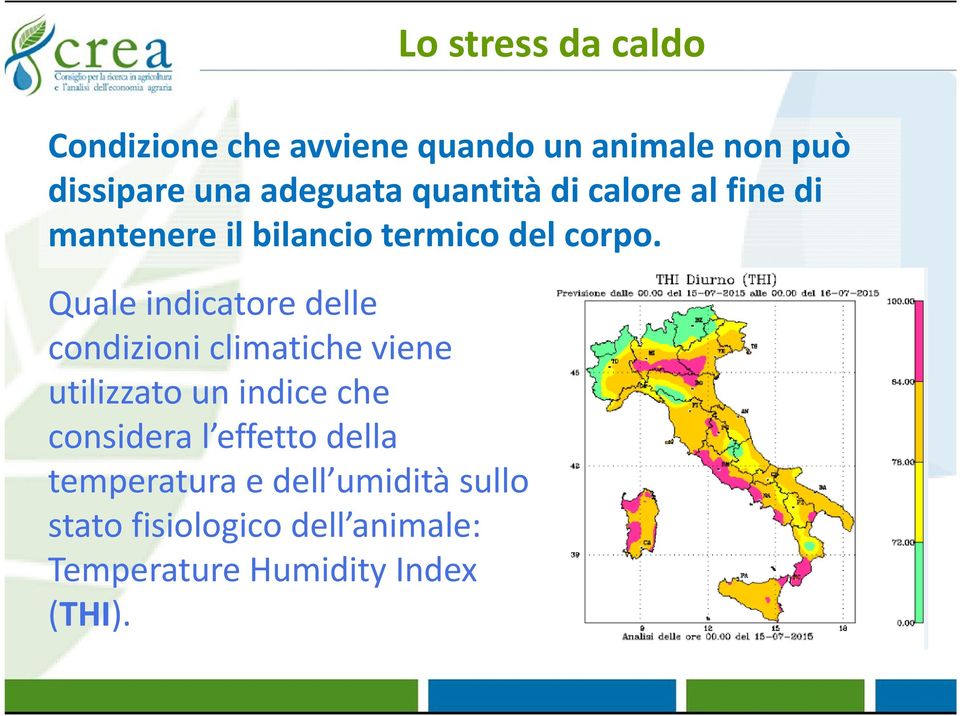 Quale indicatore delle condizioni climatiche viene utilizzato un indice che considera l