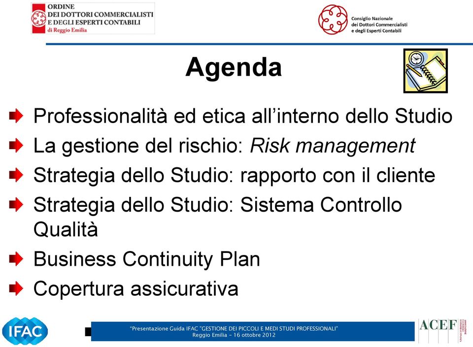 Studio: rapporto con il cliente Strategia dello Studio: