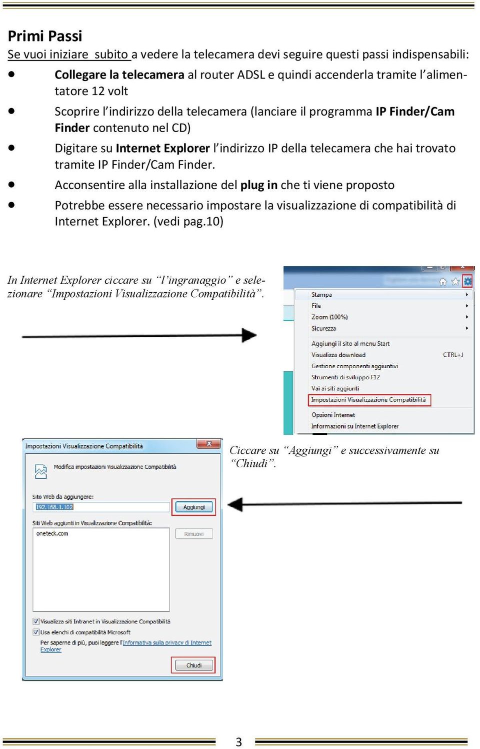 telecamera che hai trovato tramite IP Finder/Cam Finder.