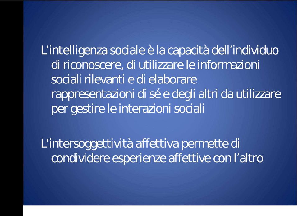 rappresentazioni di sé e degli altri da utilizzare per gestire le