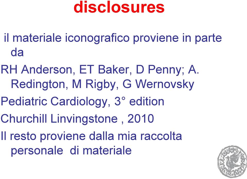 Redington, M Rigby, G Wernovsky Pediatric Cardiology, 3