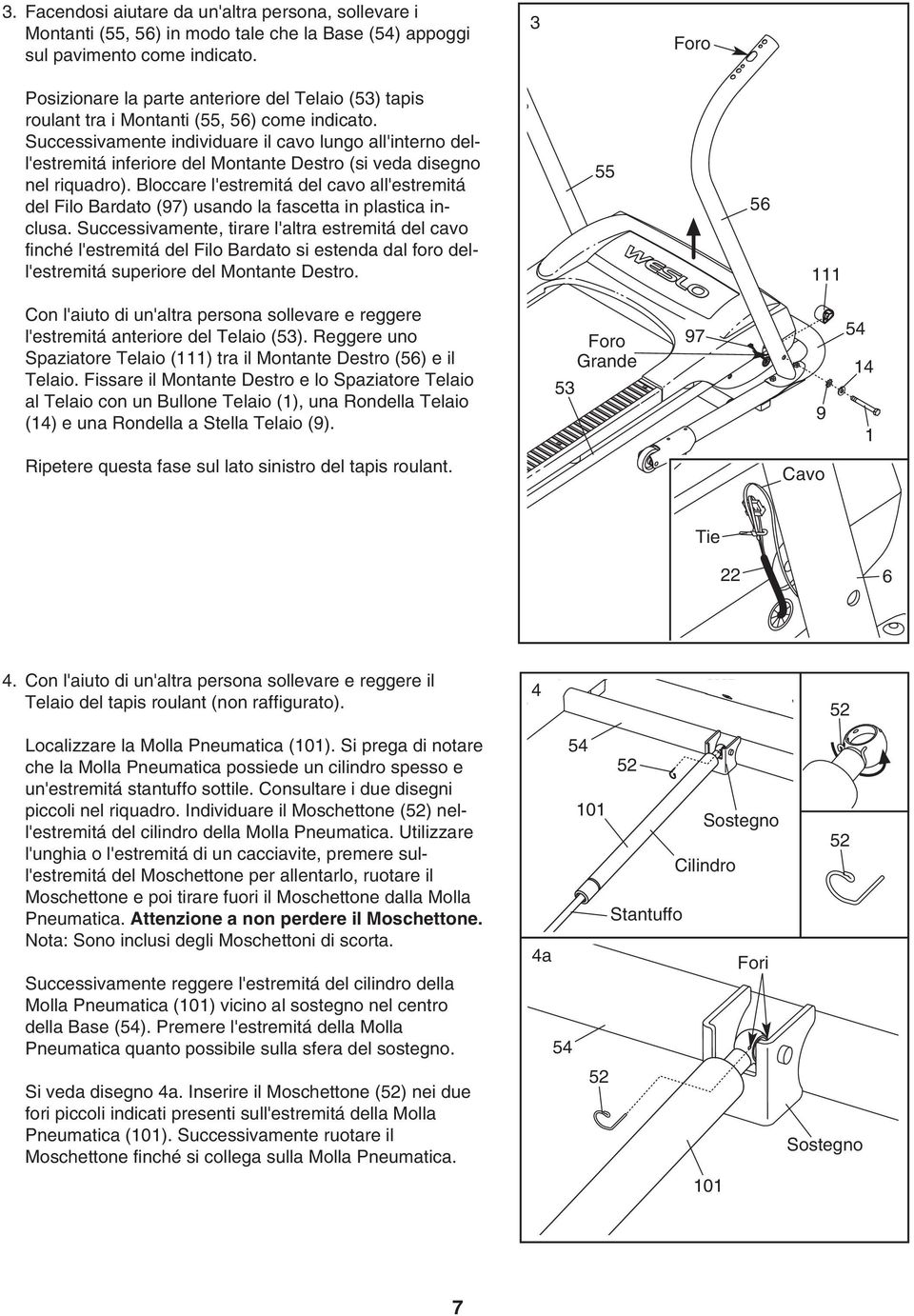 Successivamente individuare il cavo lungo all'interno dell'estremitá inferiore del Montante Destro (si veda disegno nel riquadro).