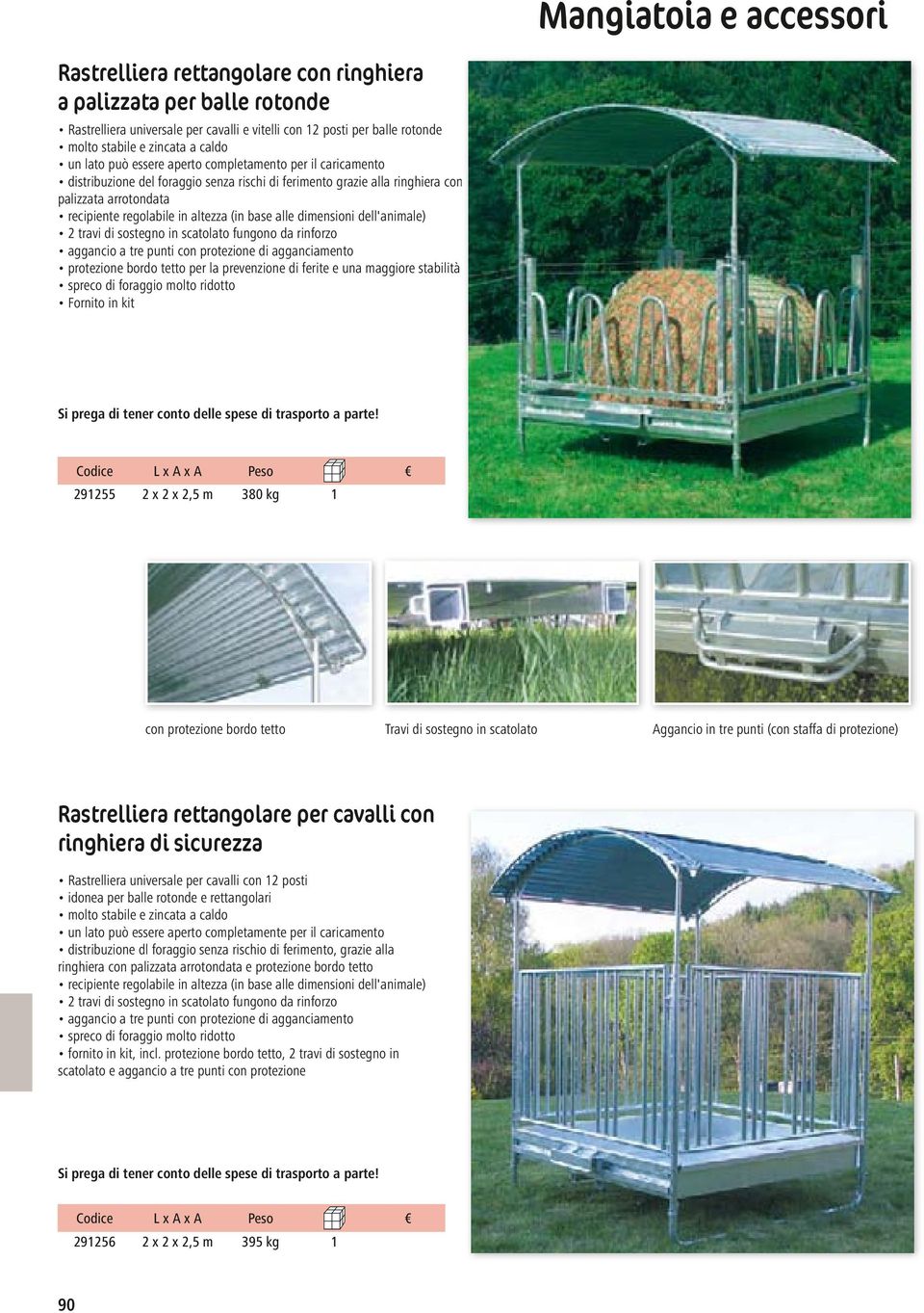 (in base alle dimensioni dell'animale) 2 travi di sostegno in scatolato fungono da rinforzo aggancio a tre punti con protezione di agganciamento protezione bordo tetto per la prevenzione di ferite e